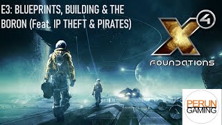 X4 Ep3 Building Blueprints amp the Boron Plus IP theft and incompetent criminals [upl. by Danya182]