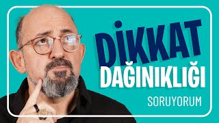 Dikkat Dağınıklığı I SoruYorum [upl. by Sellihca]