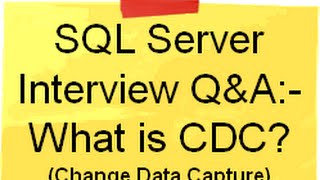 What is CDC  Change Data Capture   SQL Server Interview Questions and Answers  SQL Server CDC [upl. by Joslyn]