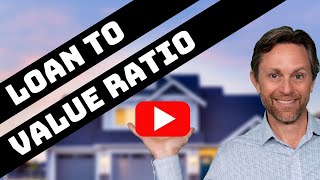 LOAN TO VALUE RATIO REAL ESTATE  LOAN TO VALUE EXPLAINED [upl. by Layol]