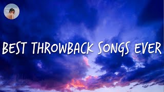 Best throwback songs ever Part 1 [upl. by Vyner708]