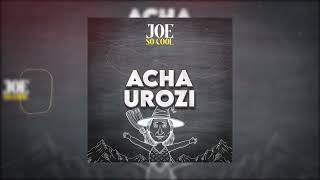 Joe So Cool  Acha Urozi Official Lyric Audio [upl. by Essinger]