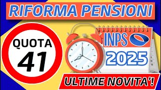 ✅RIFORMA DELLE PENSIONI 2025👉NUOVA QUOTA 41 PER TUTTI👉ULTIME NOVITA❗ [upl. by Amie]