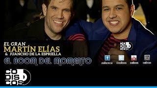 El Boom Del Momento El Gran Martín Elías Y Juancho De La Espriella Audio [upl. by Dael]