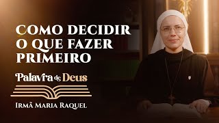 Palavra de Deus  Como decidir o que fazer primeiro Lc 141524 Ir Maria Raquel 0511 [upl. by Enaud]