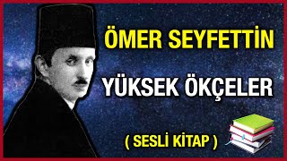 Yüksek Ökçeler │ Ömer Seyfettin  Sesli Kitap [upl. by La674]