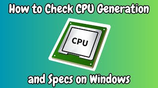 How to Check CPU Generation and Specs on Windows 1011 Easy StepbyStep Guide [upl. by Laleb]