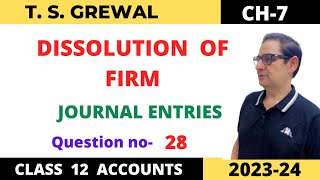 DISSOLUTION OF FIRM TSGrewal Ch7 Que no 28 Journal Entries  Class 12 Accounts session 202324 [upl. by Zedekiah383]