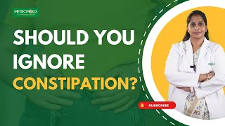 Should You Ignore Constipation  Dr V Kavita [upl. by Nuahsyar522]