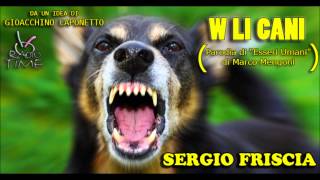 SERGIO FRISCIA  W LI CANI Parodia di quotEsseri Umaniquot di Marco Mengoni [upl. by Ahsinav]