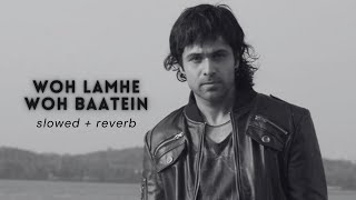 Atif Aslam  Woh Lamhe Woh Baatein SlowedReverb [upl. by Hnil762]