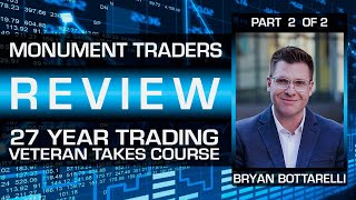 Bryan Bottarelli Monument Traders Alliance Course Review Part 2 of 2 [upl. by Hirsh]