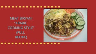 Meat Biryani quotArabic cooking Stylequot Full Recipe [upl. by Imotih171]