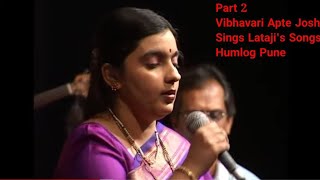 Part2 Vibhavari Apte Joshi Sings Latajis Songs Pure nectar for ears mind amp soul HUMLOG Pune [upl. by Nwahsel]