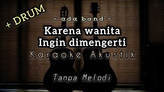 karena wanita ingin dimengerti  ada band  karaoke akustik  DRUM  backing track  lirik dan chord [upl. by Tumer]