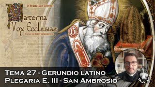 El gerundio latino Plegaria Eucarística III San Ambrosio  Materna Vox Ecclesiae 27 [upl. by Danella403]