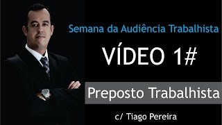 Preposto Trabalhista Vídeo 1 [upl. by Dnalwor]