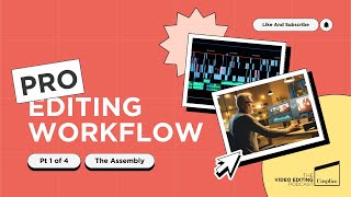 Master Professional Video Editing Workflow Pt 1 The Assembly [upl. by Anaytat]