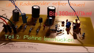 UKWFM SenderTransmitter selber bauen  Platine bestücken Teil 2 Radiosender [upl. by Tisman338]