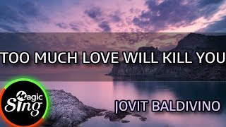 MAGICSING Karaoke JOVIT BALDIVINOTOO MUCH LOVE WILL KILL YOU karaoke  Tagalog [upl. by Neb]