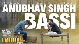 Anubhav Singh Bassi  Season 4  Episode 2 The Slow Interview with Neelesh Misra AnubhavSinghBassi [upl. by Adnerol160]