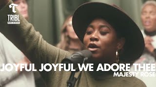 Joyful Joyful We Adore Thee feat Majesty Rose  Maverick City Music  TRIBL [upl. by Northway]