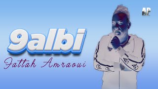 Fattah Amraoui  9albi Maysa 3fnich  قلبي ما يسعفني Cover Of Cheb Amrou Exclusive Music Video [upl. by Dorlisa775]