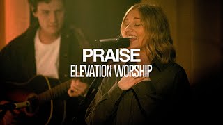 Elevation Worship  Praise feat Tiffany Hudson  Exclusive Performance [upl. by Jacobah]