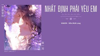 VIETSUB PINYIN Nhất định phải yêu em 一定要爱你  Điền Nhất Long  Nhạc Hoa Ngữ [upl. by Marsh]