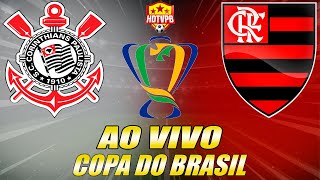 CORINTHIANS X FLAMENGO AO VIVO Copa do Brasil SemiFinal  NARRAÇÃO [upl. by Aleicarg911]