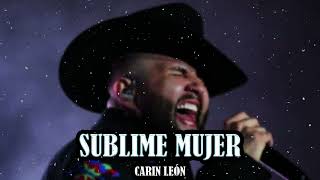 Carin Leon  Sublime Mujer Regional Mexicano 2023 [upl. by Lletram]