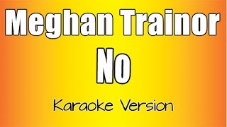 Meghan Trainor  No Karaoke Version [upl. by Jehias934]