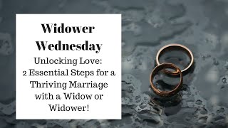 Unlocking Love 2 Essential Steps for a Thriving Marriage with a Widow or Widower [upl. by Hollinger]