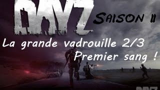 Playthrough DayZ Arma 2 Saison 2  Episode 10  La grande vadrouille 23  Premier sang [upl. by Sidalg942]