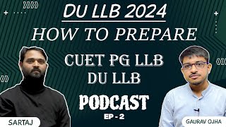 DU LLB 2024  How to prepare for DU LLB  CUET PG LLB 2024  Podcast  Part  2 [upl. by Donatelli855]