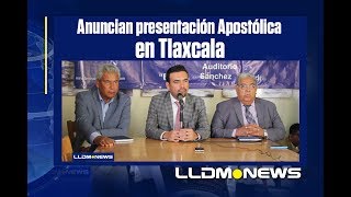 Anuncian presentación Apostólica en Tlaxcala [upl. by Allveta]