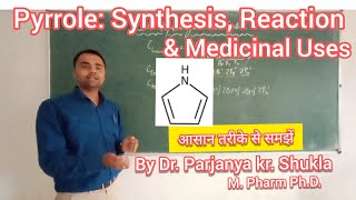 Pyrrole  Synthesis Reactions amp Medicinal Uses  Synthesis and reaction of Pyrrole in easy way [upl. by Eelinnej]