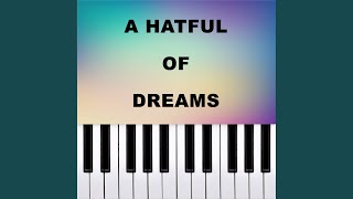 A Hatful Of Dreams Piano Version [upl. by Ekrub]