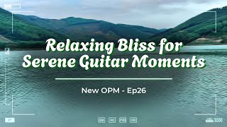 Forgiven Fate  Relaxing Bliss for Serene Guitar Moments  Ep26 [upl. by Nyram]