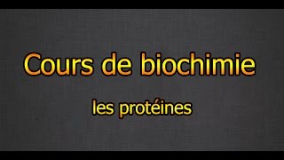 Cours de biochimie  les protéines [upl. by Ferree434]