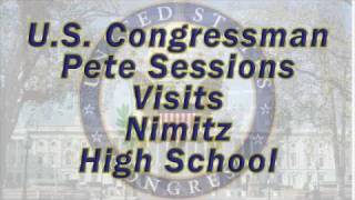 US Congressman Pete Sessions Visits Nimitz High School [upl. by Ortiz]