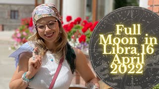 FULL MOON in LIBRA 16 April 2022 All Signs Update [upl. by Adnilreh]