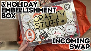 3 Holiday Embellishments Box Swap Unwrap the Fun [upl. by Nnaarual971]