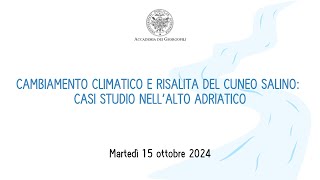 15 ottobre 2024  Cambiamento climatico e risalita del cuneo salino casi studio nellAlto Adriatico [upl. by Geoffry]