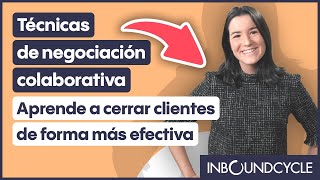 Técnicas de negociación colaborativa  Aprende a cerrar clientes de forma más efectiva [upl. by Vinni]