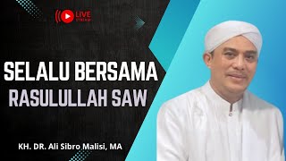 🔴 LIVE KH DR Ali Sibro Malisi MA  SELALU BERSAMA RASULULLAH SAW [upl. by Nnylimaj]