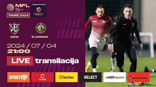 LIVE  2024 m MFL TAURĖ  3 etapas  VRFM  El Dorado [upl. by Jillane]