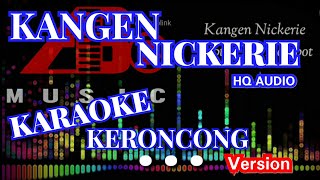 KANGEN NICKERIE DIDI KEMPOT KARAOKE VERSI KERONCONG [upl. by Fillander426]