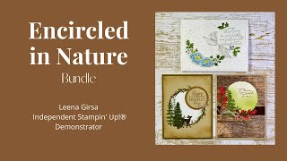 Three Ideas for the Encircled in Nature Online Exclusive Bundle by Stampin’ Up® [upl. by Idnem971]