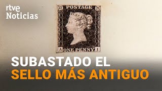 A la venta el SELLO POSTAL más viejo de la historia por una cifra MILLONARIA  RTVE Noticias [upl. by Radcliffe]